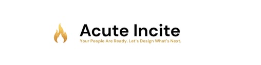 Acute Incite-Your People Are Ready. Let's Design What's Next.